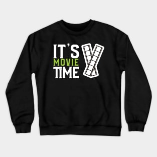 It's Movie Time Crewneck Sweatshirt